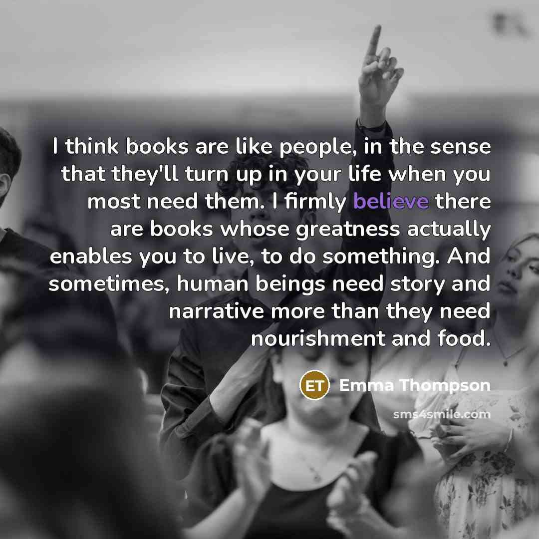 “I think books are like people, in the sense that…” quote by Emma Thompson