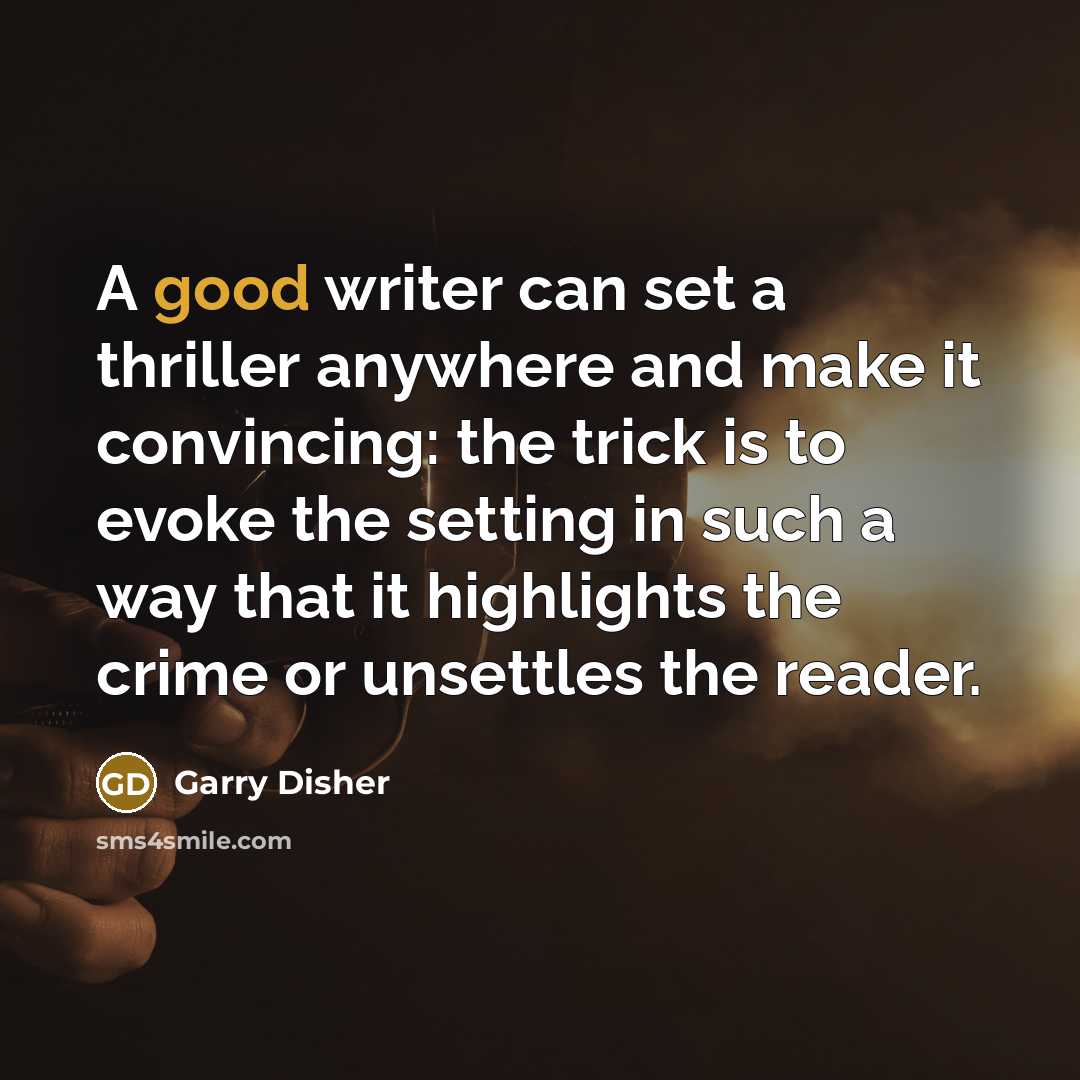 “A good writer can set a thriller anywhere and make…” quote by Garry Disher