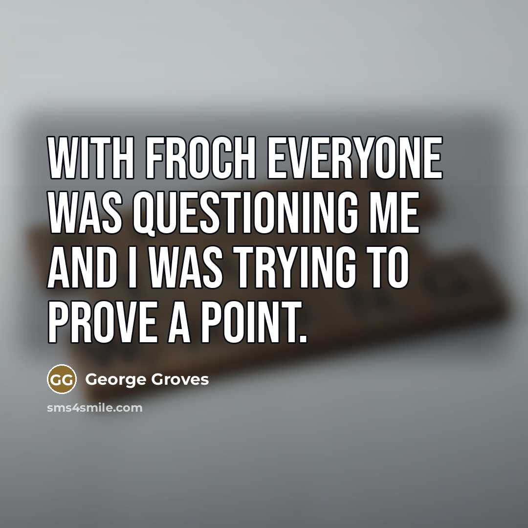 “With Froch everyone was questioning me and I was trying…” quote by George Groves