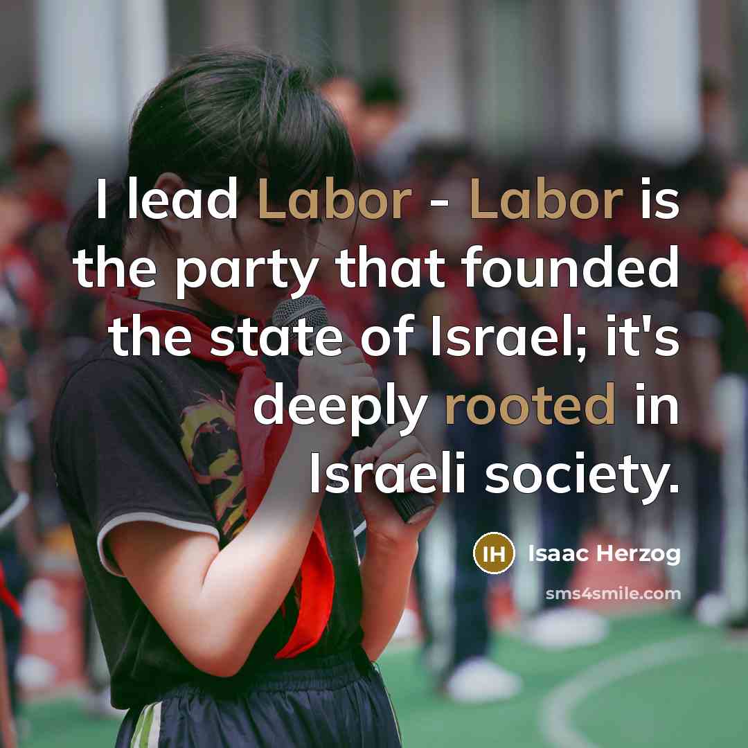 “I lead Labor - Labor is the party that founded…” quote by Isaac Herzog