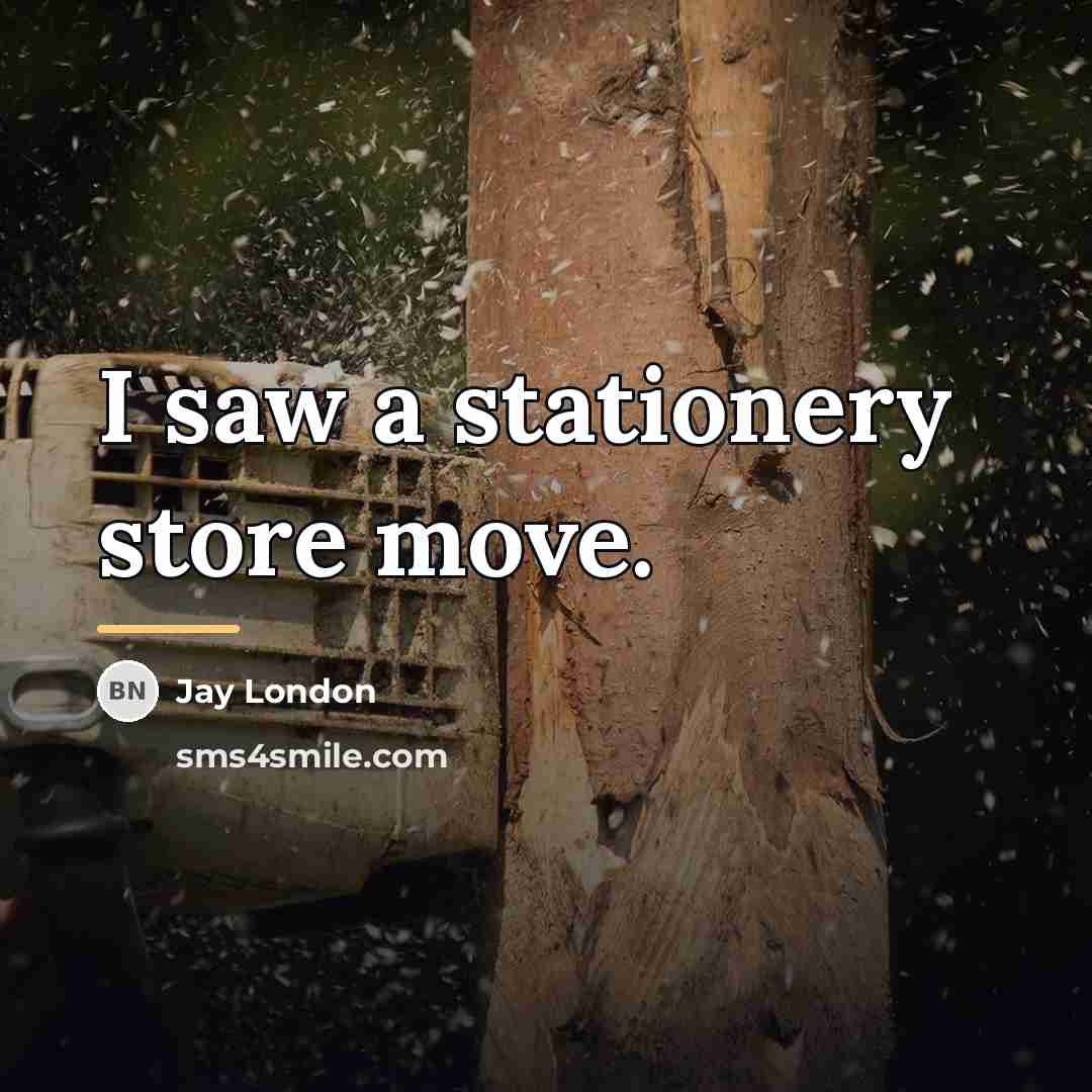 “I saw a stationery store move.…” quote by Jay London