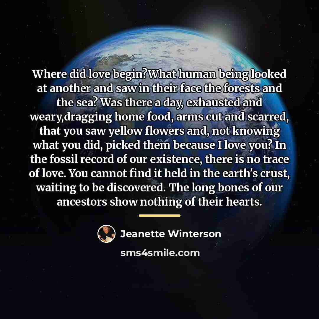 “Where did love begin?What human being looked at another and…” quote by Jeanette Winterson