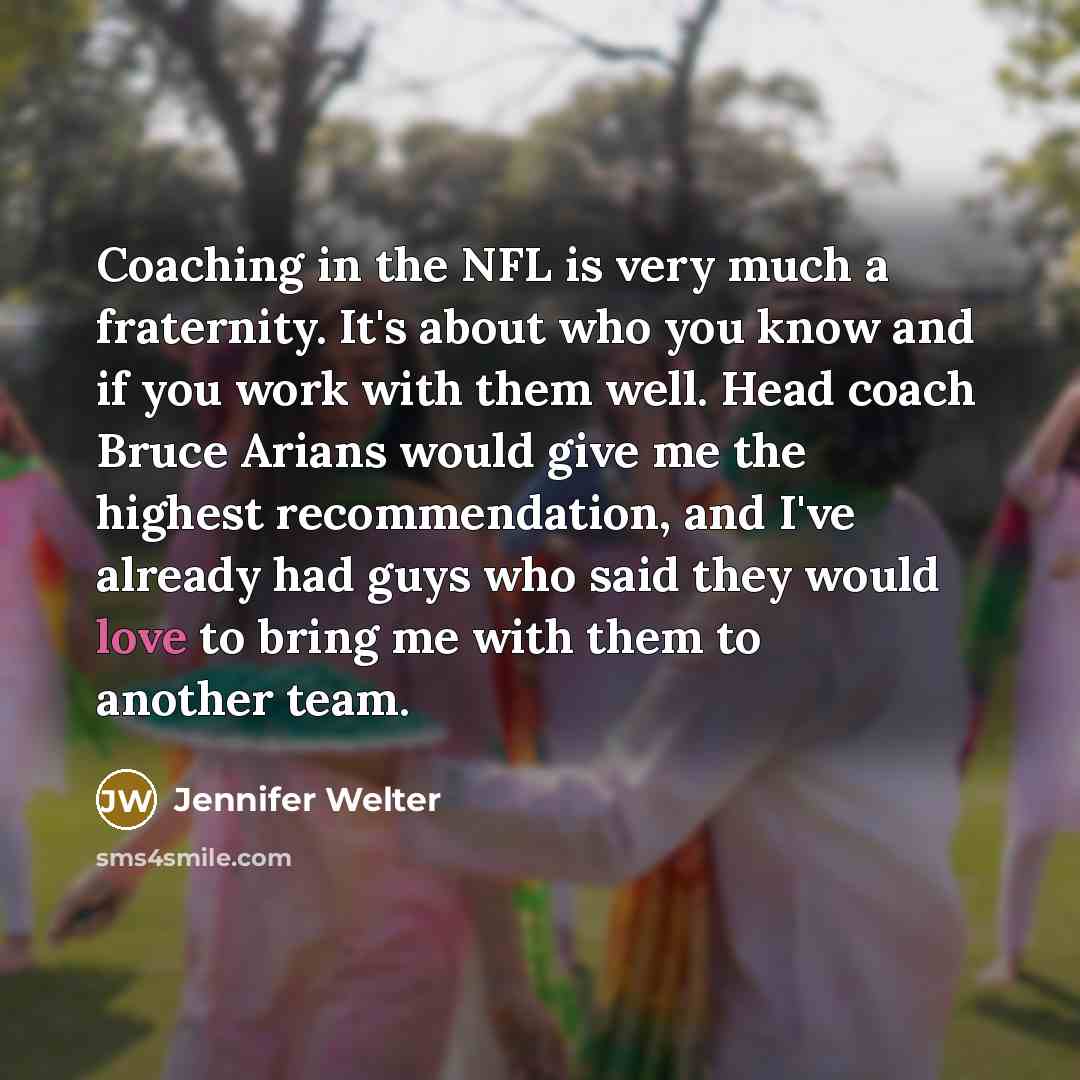 “Coaching in the NFL is very much a fraternity. It's…” quote by Jennifer Welter