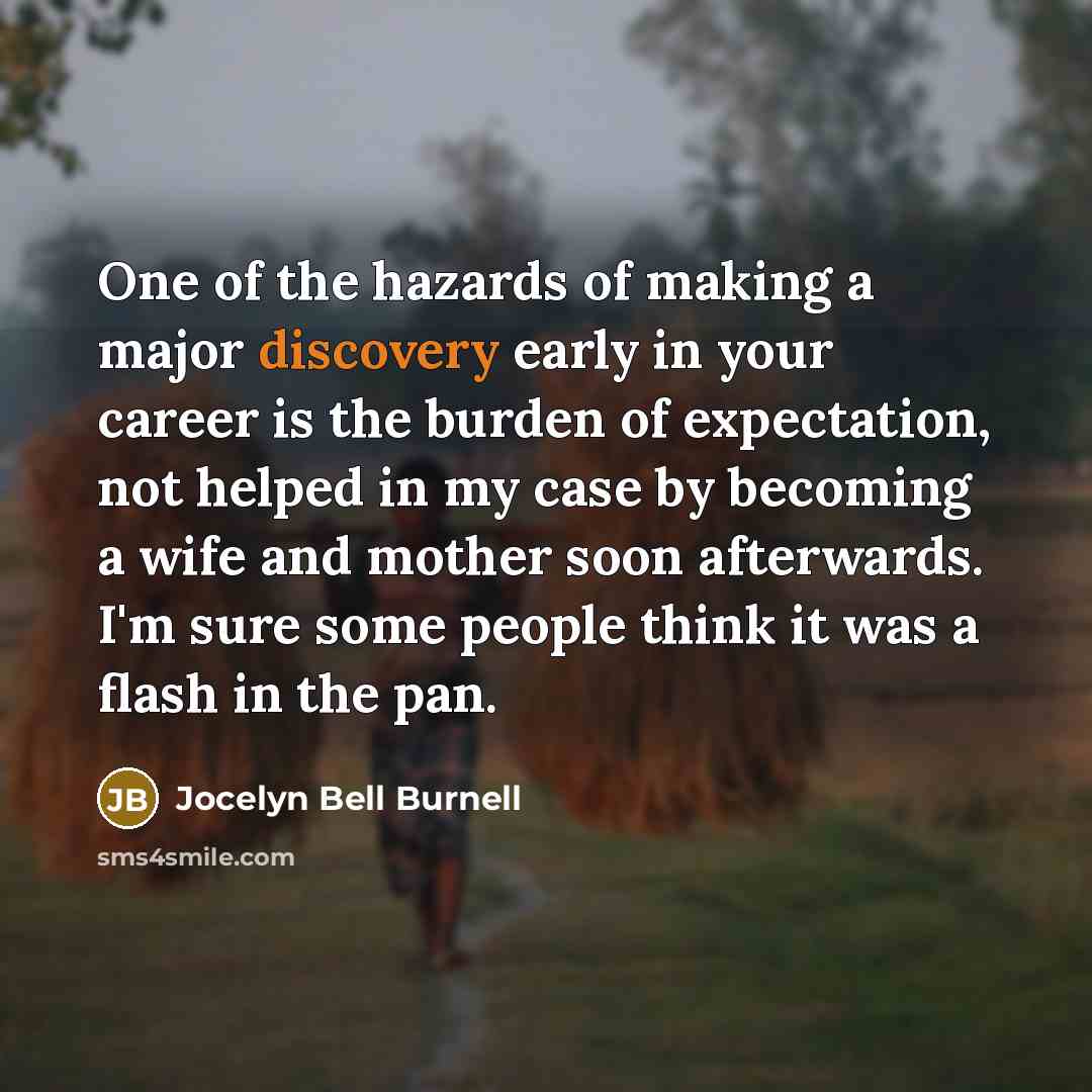 “One of the hazards of making a major discovery early…” quote by Jocelyn Bell Burnell