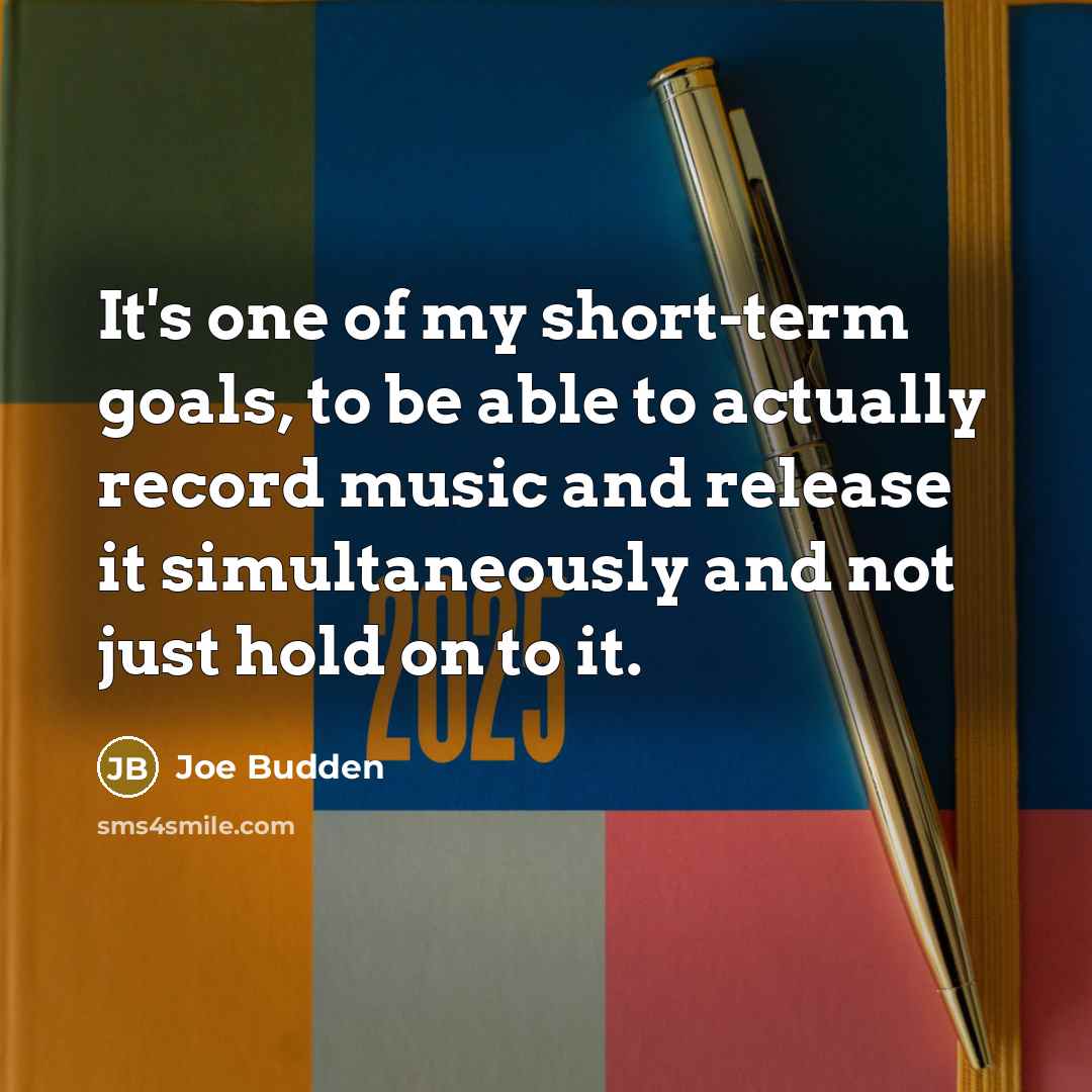 “It's one of my short-term goals, to be able to…” quote by Joe Budden