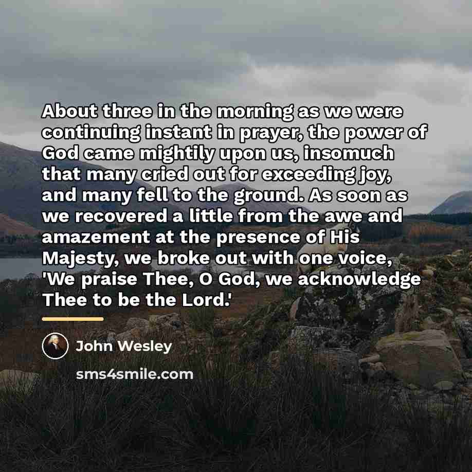 “About three in the morning as we were continuing instant…” quote by John Wesley