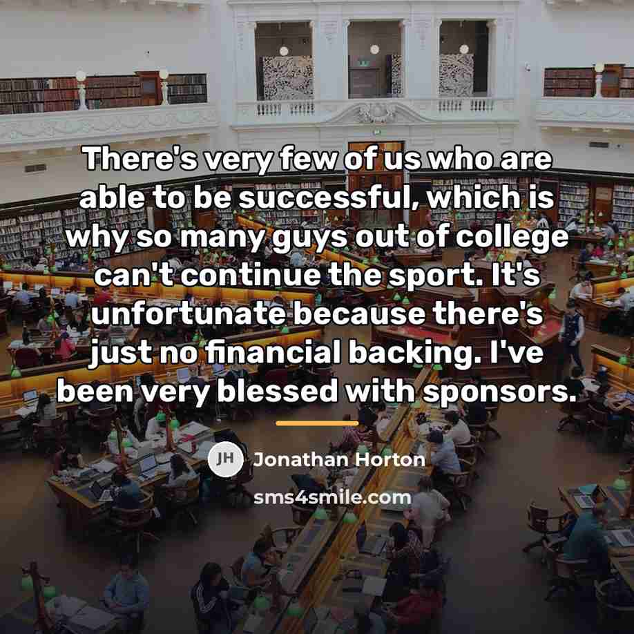 “There's very few of us who are able to be…” quote by Jonathan Horton