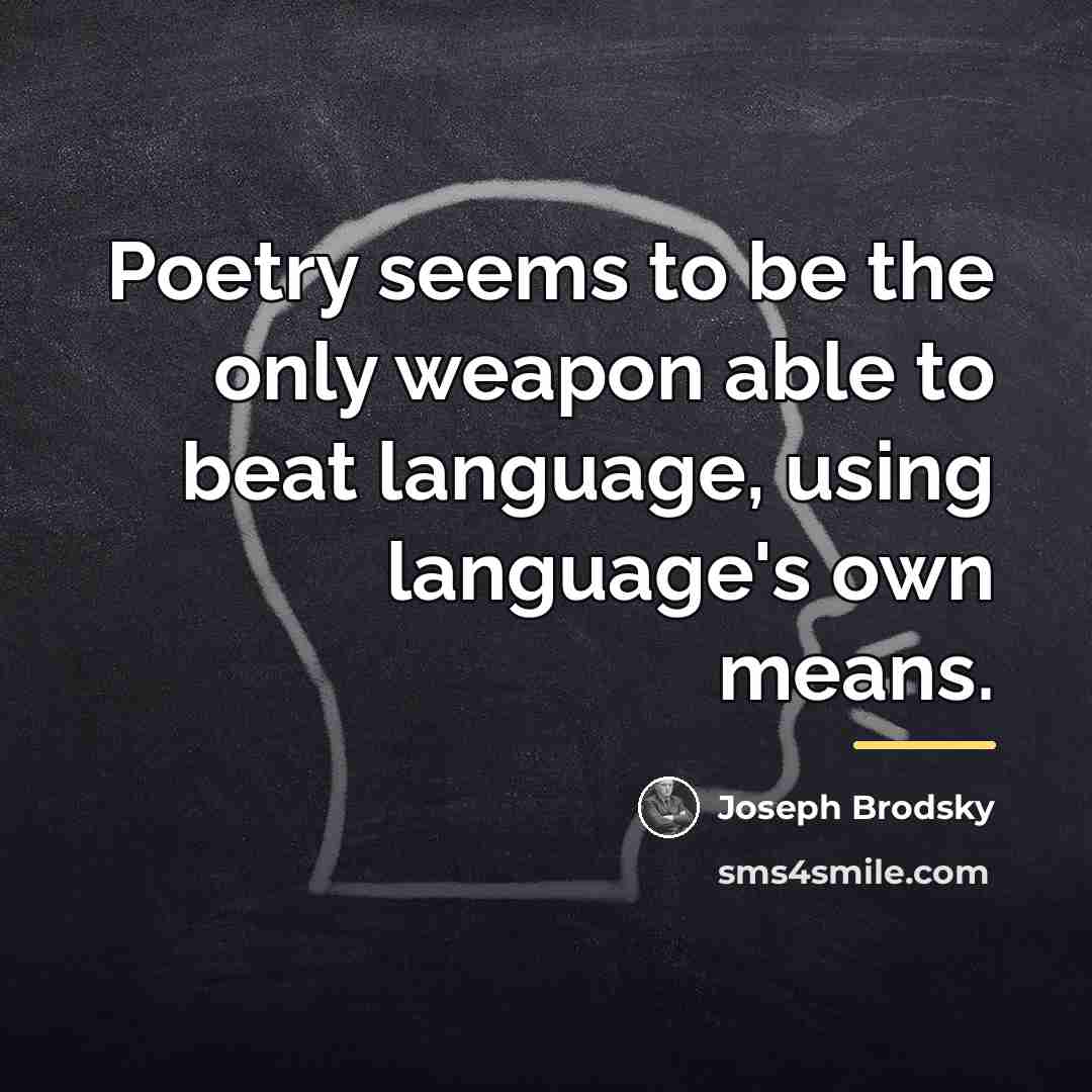 “Poetry seems to be the only weapon able to beat…” quote by Joseph Brodsky