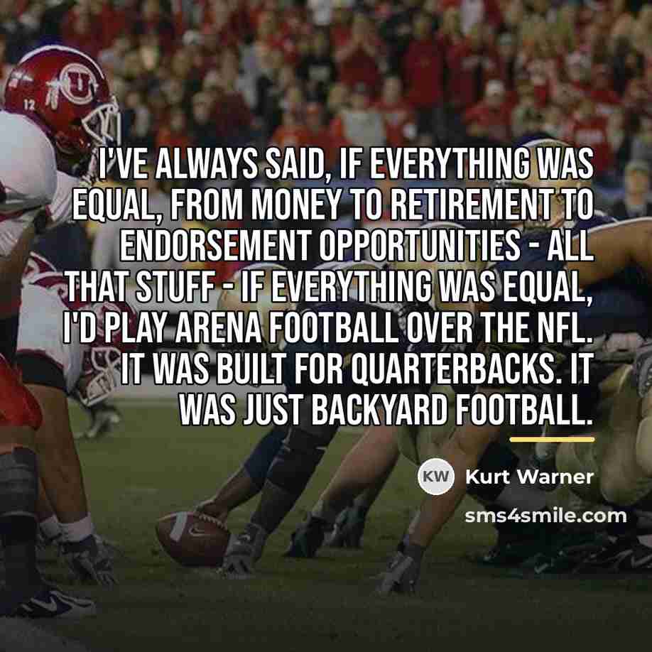 “I've always said, if everything was equal, from money to…” quote by Kurt Warner