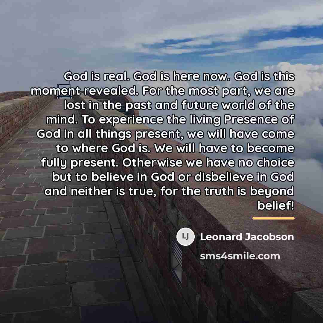 “God is real. God is here now. God is this…” quote by Leonard Jacobson