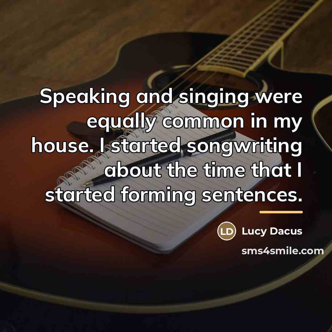 “Speaking and singing were equally common in my house. I…” quote by Lucy Dacus