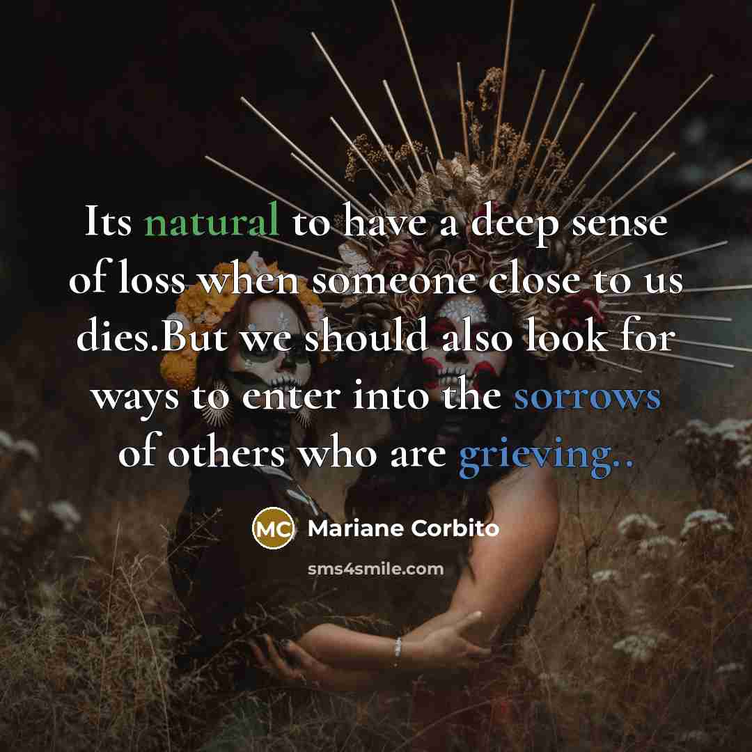 “Its natural to have a deep sense of loss when…” quote by Mariane Corbito