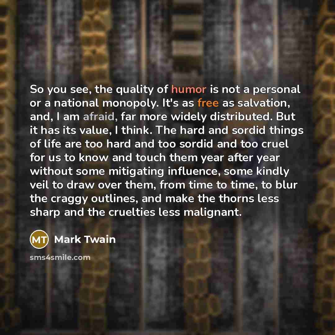 “So you see, the quality of humor is not a…” quote by Mark Twain
