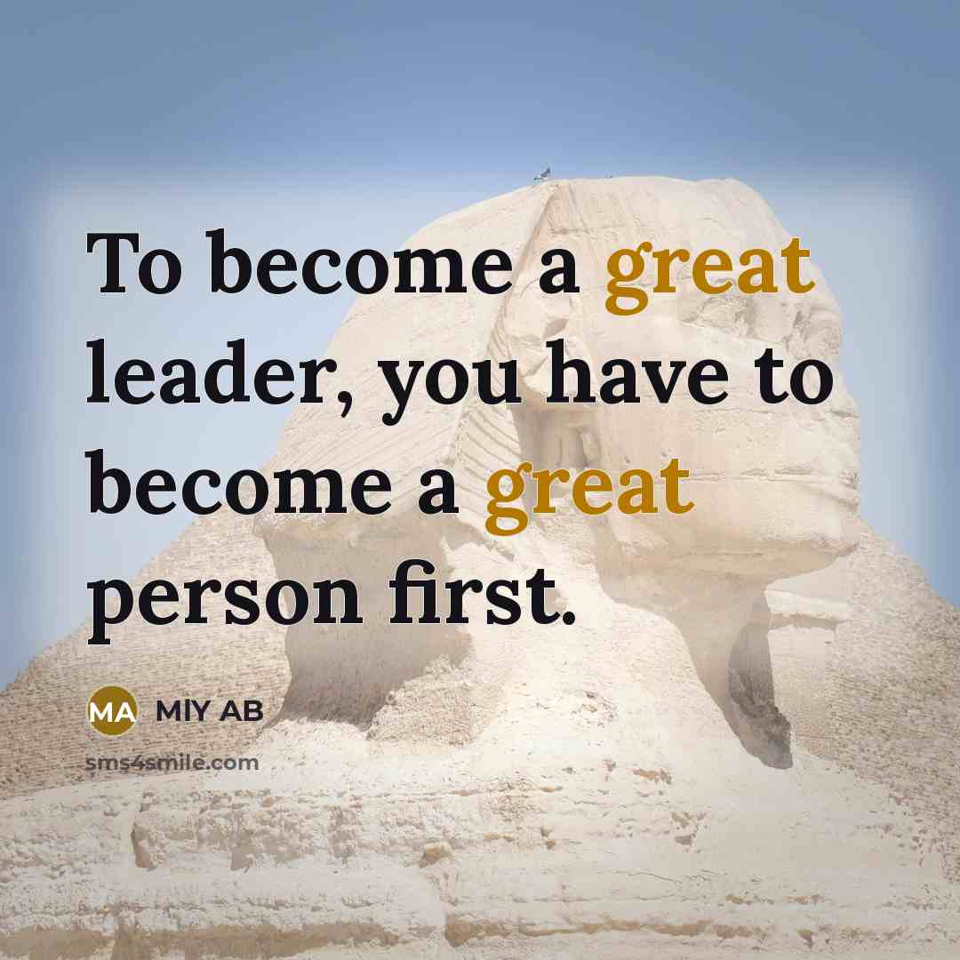 “To become a great leader, you have to become a…” quote by MlY AB