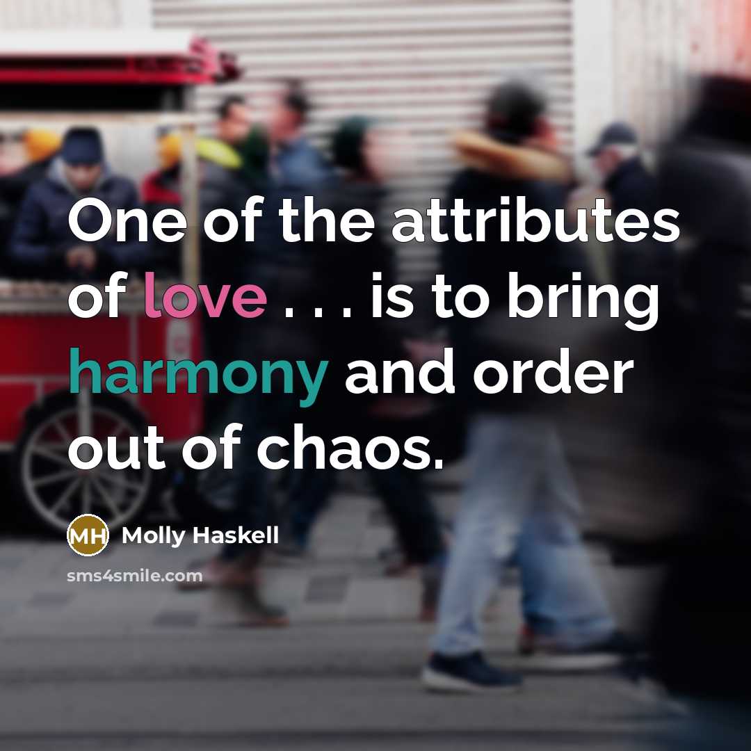 “One of the attributes of love . . . is…” quote by Molly Haskell