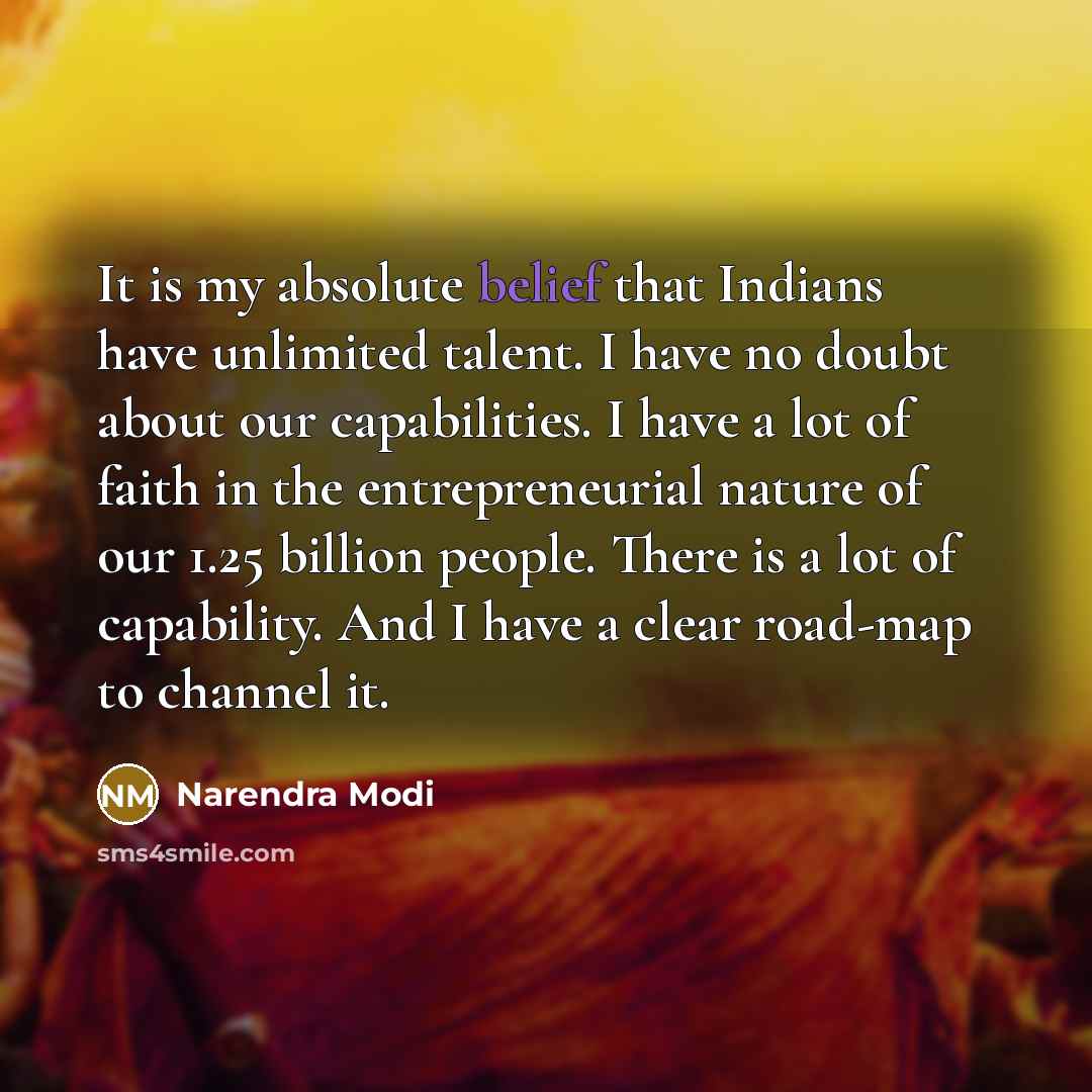 “It is my absolute belief that Indians have unlimited talent.…” quote by Narendra Modi