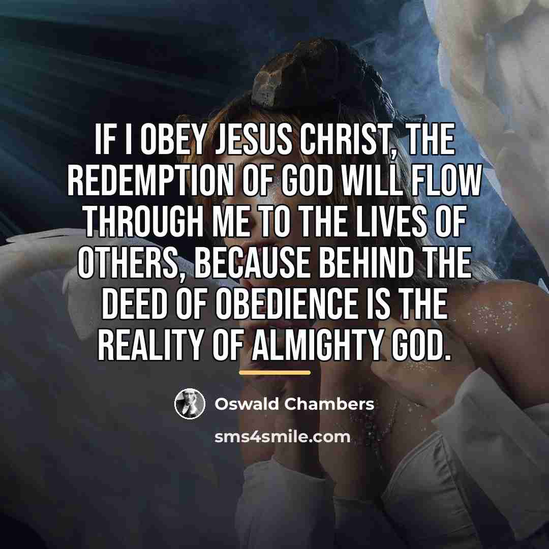 “If I obey Jesus Christ, the redemption of God will…” quote by Oswald Chambers