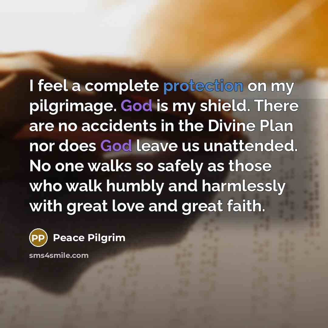 “I feel a complete protection on my pilgrimage. God is…” quote by Peace Pilgrim