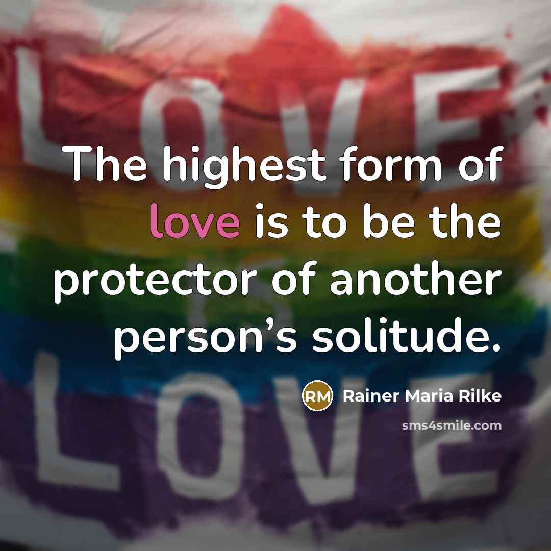“The highest form of love is to be the protector…” quote by Rainer Maria Rilke