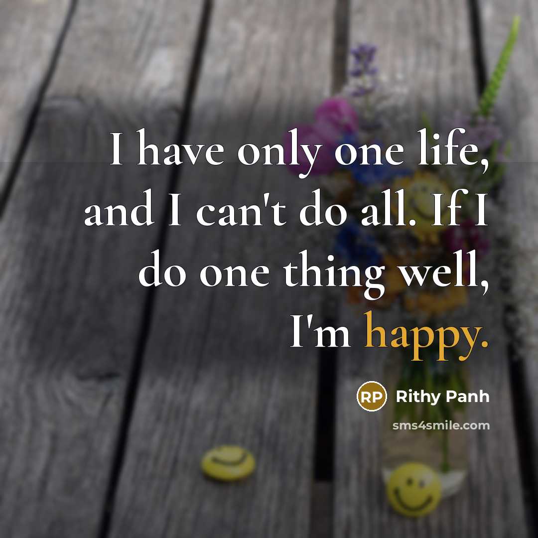 “I have only one life, and I can't do all.…” quote by Rithy Panh