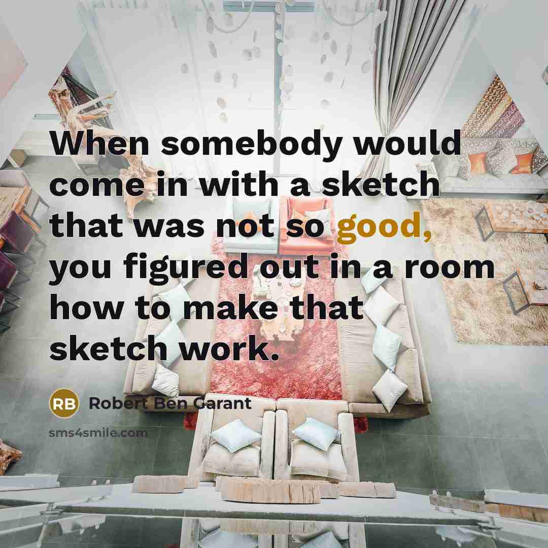 “When somebody would come in with a sketch that was…” quote by Robert Ben Garant