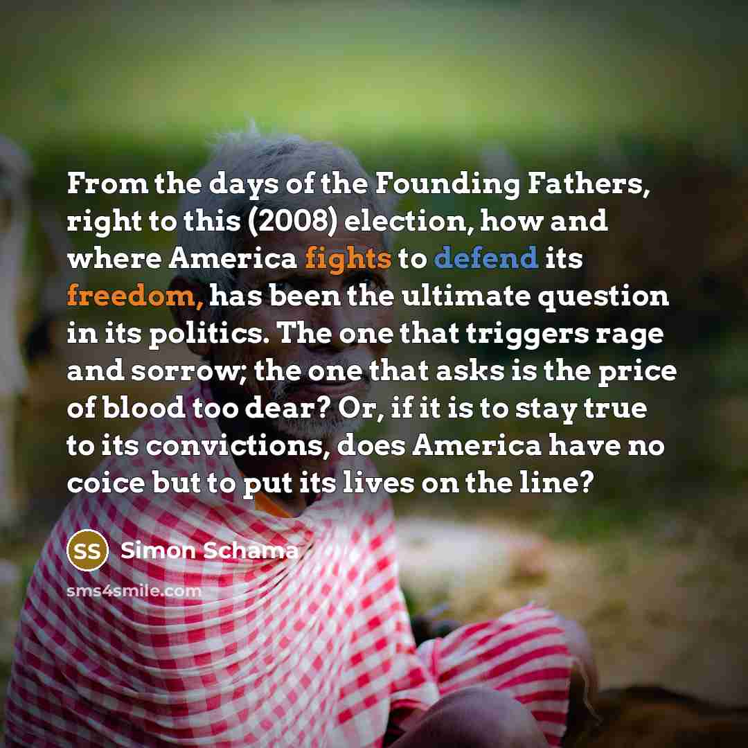 “From the days of the Founding Fathers, right to this…” quote by Simon Schama