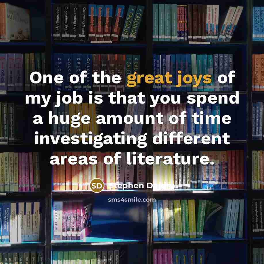 “One of the great joys of my job is that…” quote by Stephen Daldry