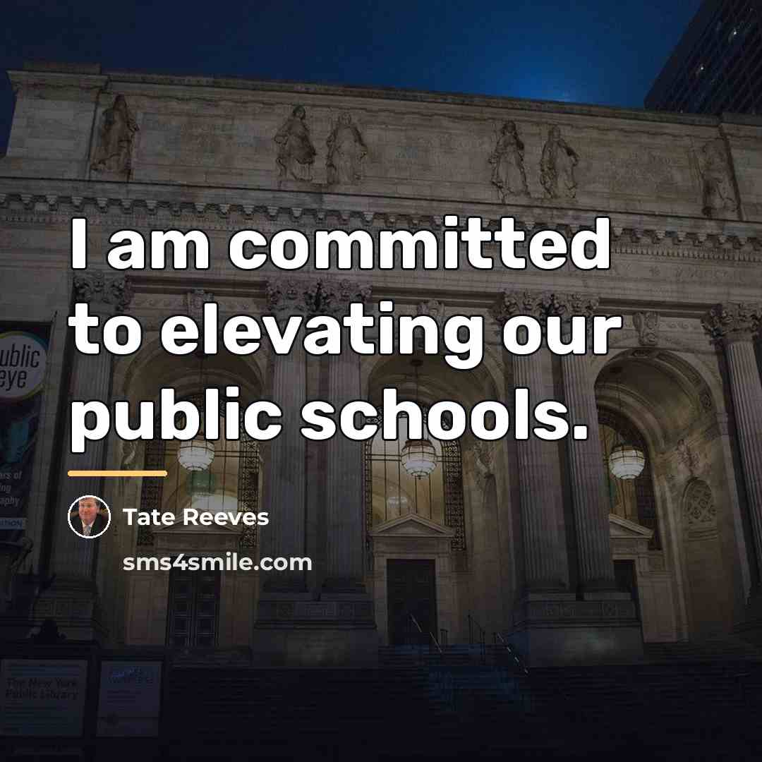“I am committed to elevating our public schools.…” quote by Tate Reeves