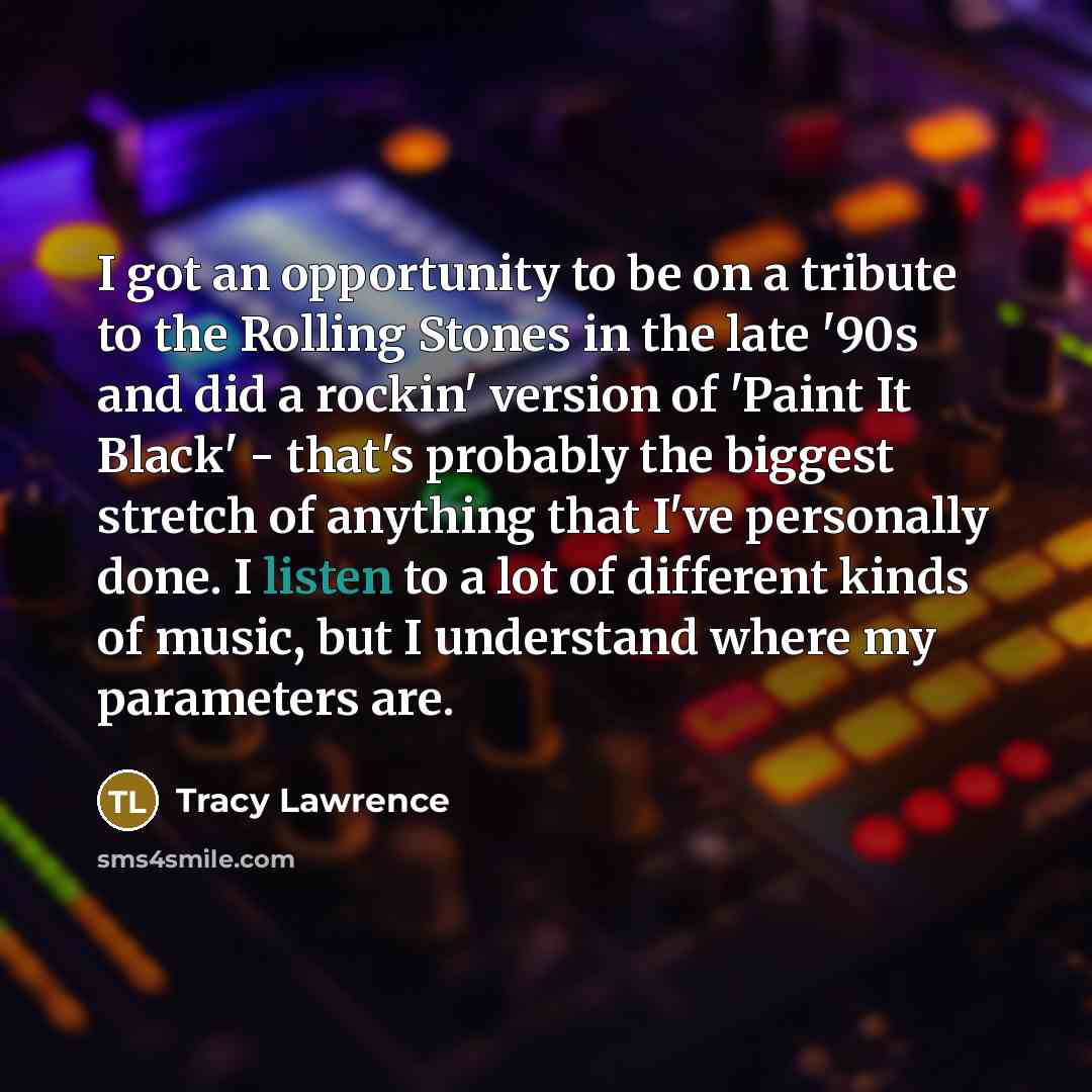 “I got an opportunity to be on a tribute to…” quote by Tracy Lawrence