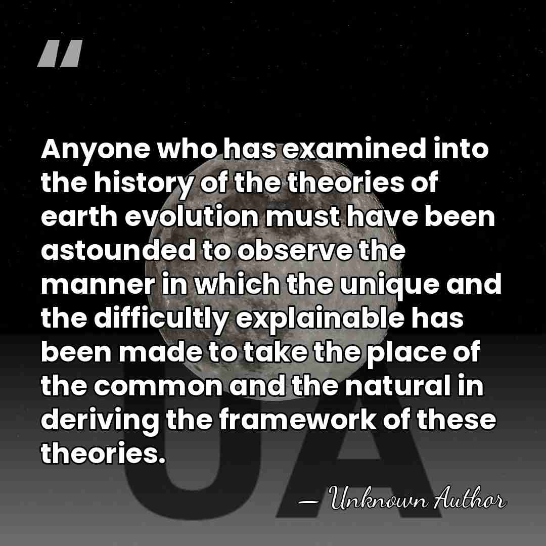 Anyone who has examined into the history of the theories of earth&hellip; - Unknown Author