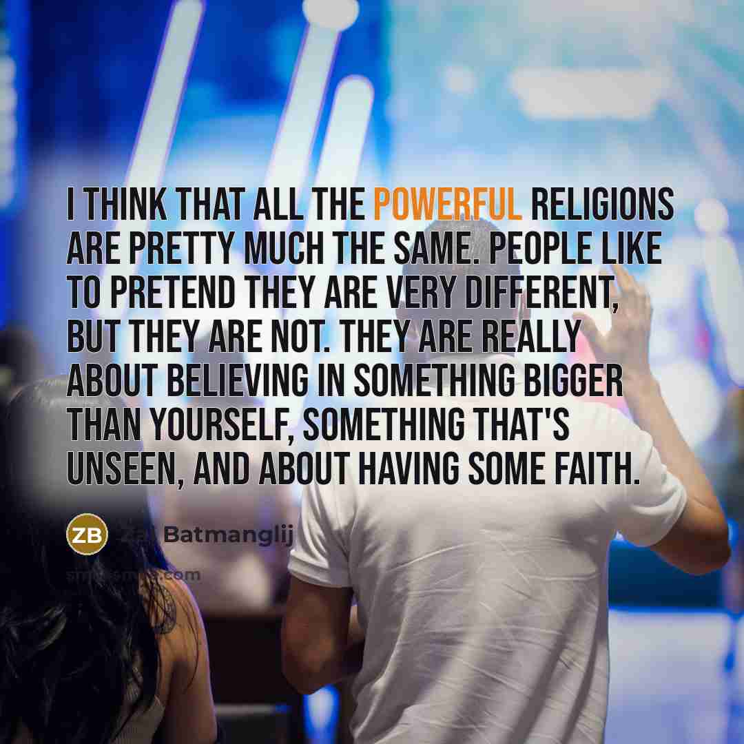 “I think that all the powerful religions are pretty much…” quote by Zal Batmanglij