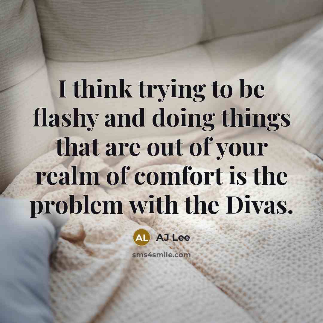 “I think trying to be flashy and doing things that…” quote by AJ Lee