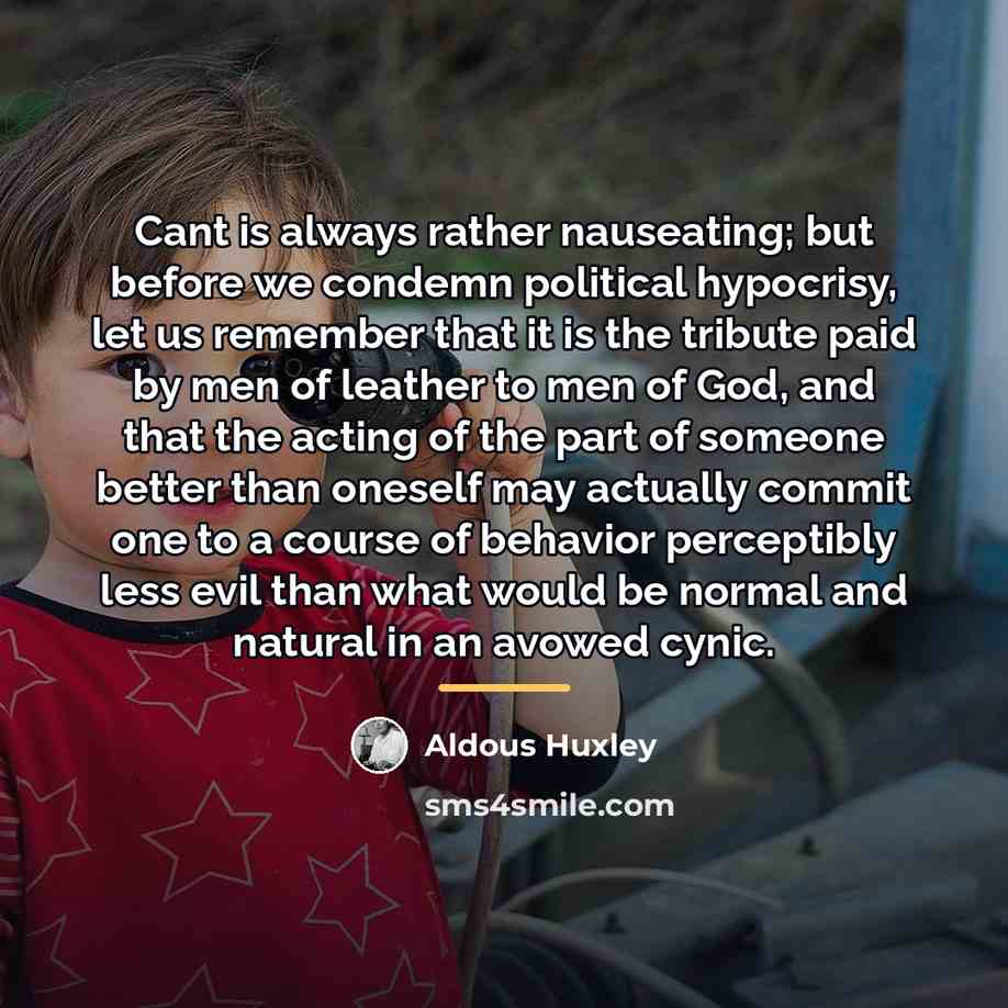 “Cant is always rather nauseating; but before we condemn political…” quote by Aldous Huxley