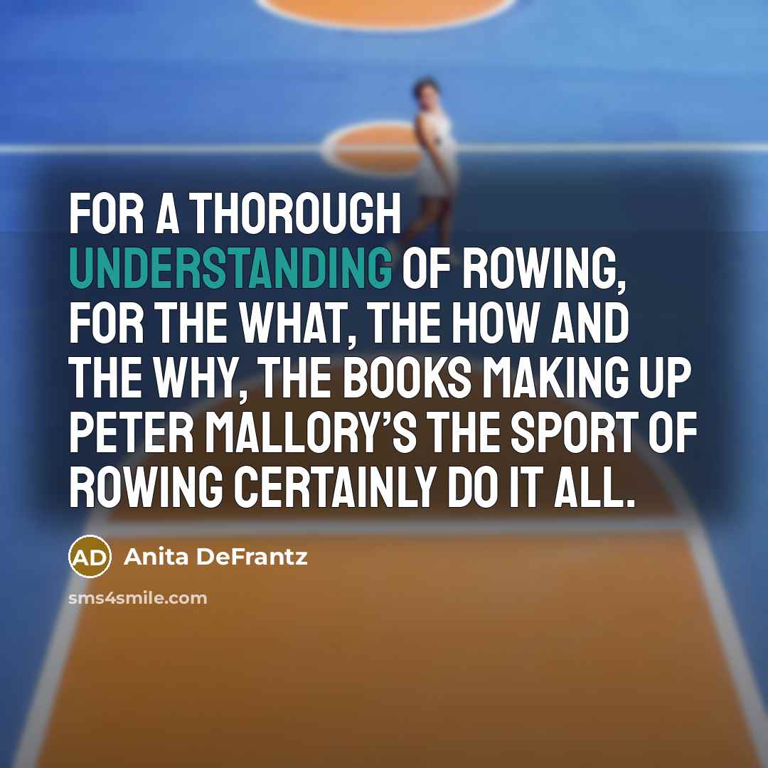 “For a thorough understanding of rowing, for the what, the…” quote by Anita DeFrantz