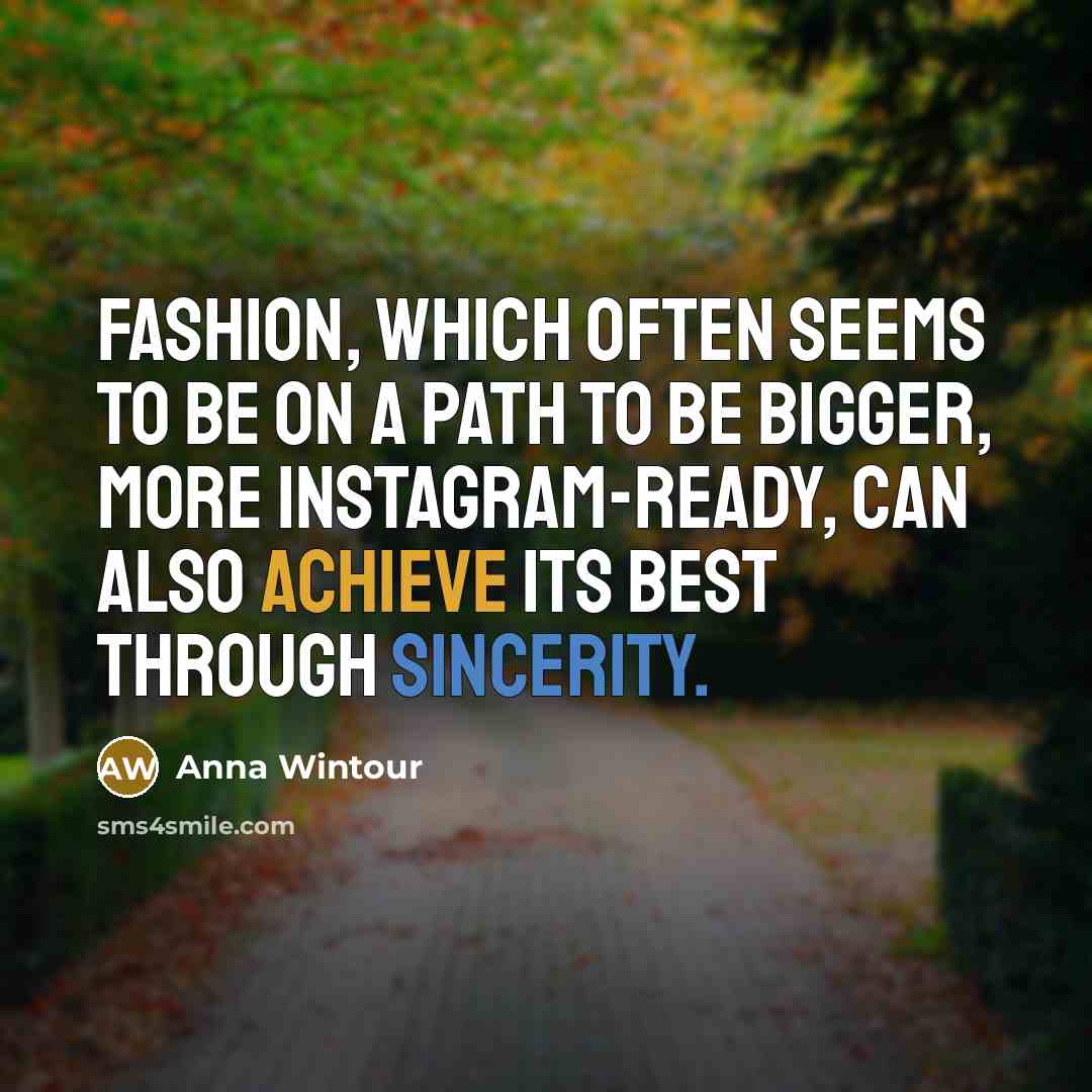 “Fashion, which often seems to be on a path to…” quote by Anna Wintour