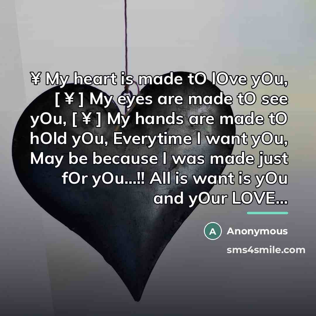 “¥ My heart is made tO lOve yOu, [ ¥…” quote by Anonymous