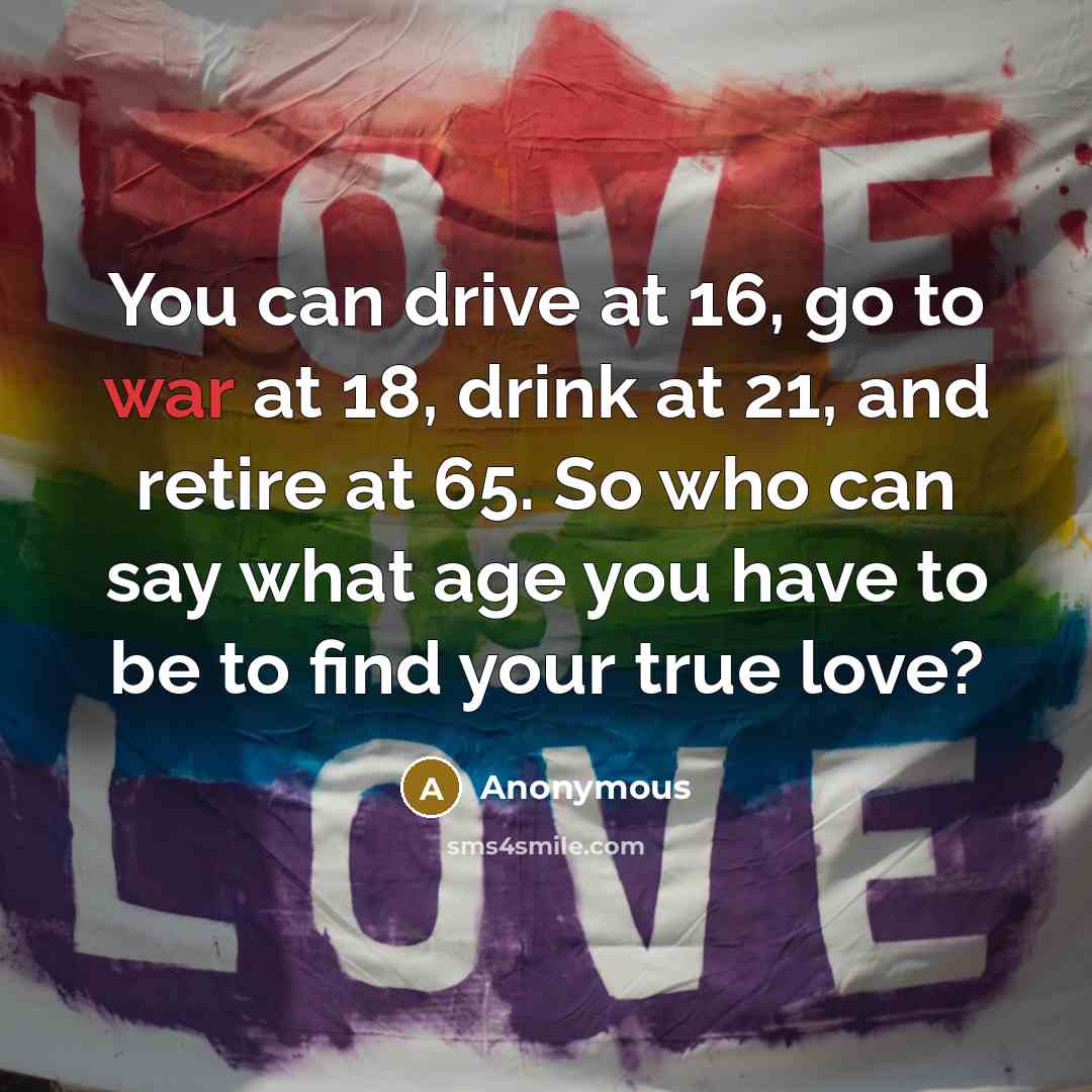 “You can drive at 16, go to war at 18,…” quote by Anonymous
