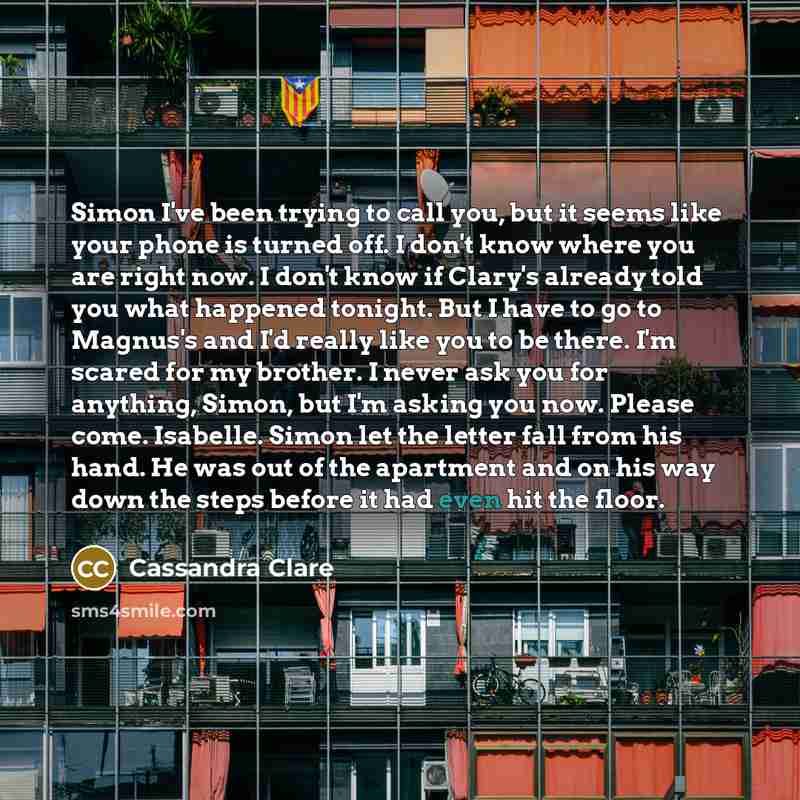 “Simon I've been trying to call you, but it seems…” quote by Cassandra Clare