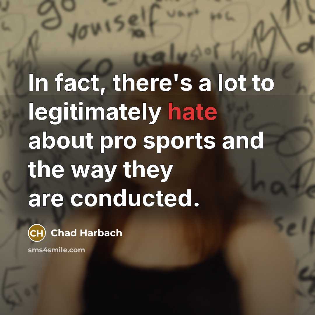 “In fact, there's a lot to legitimately hate about pro…” quote by Chad Harbach