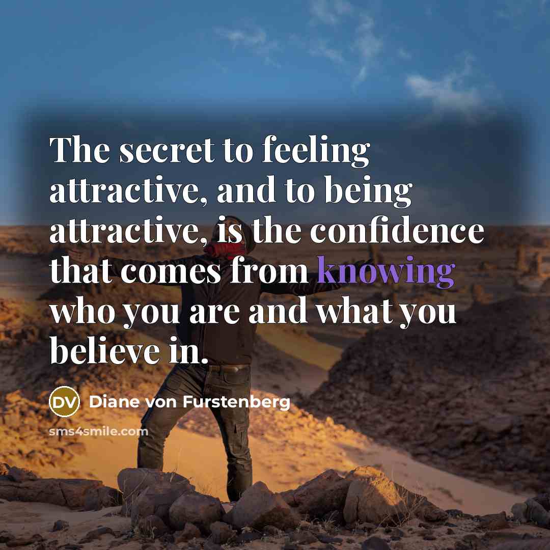 “The secret to feeling attractive, and to being attractive, is…” quote by Diane von Furstenberg