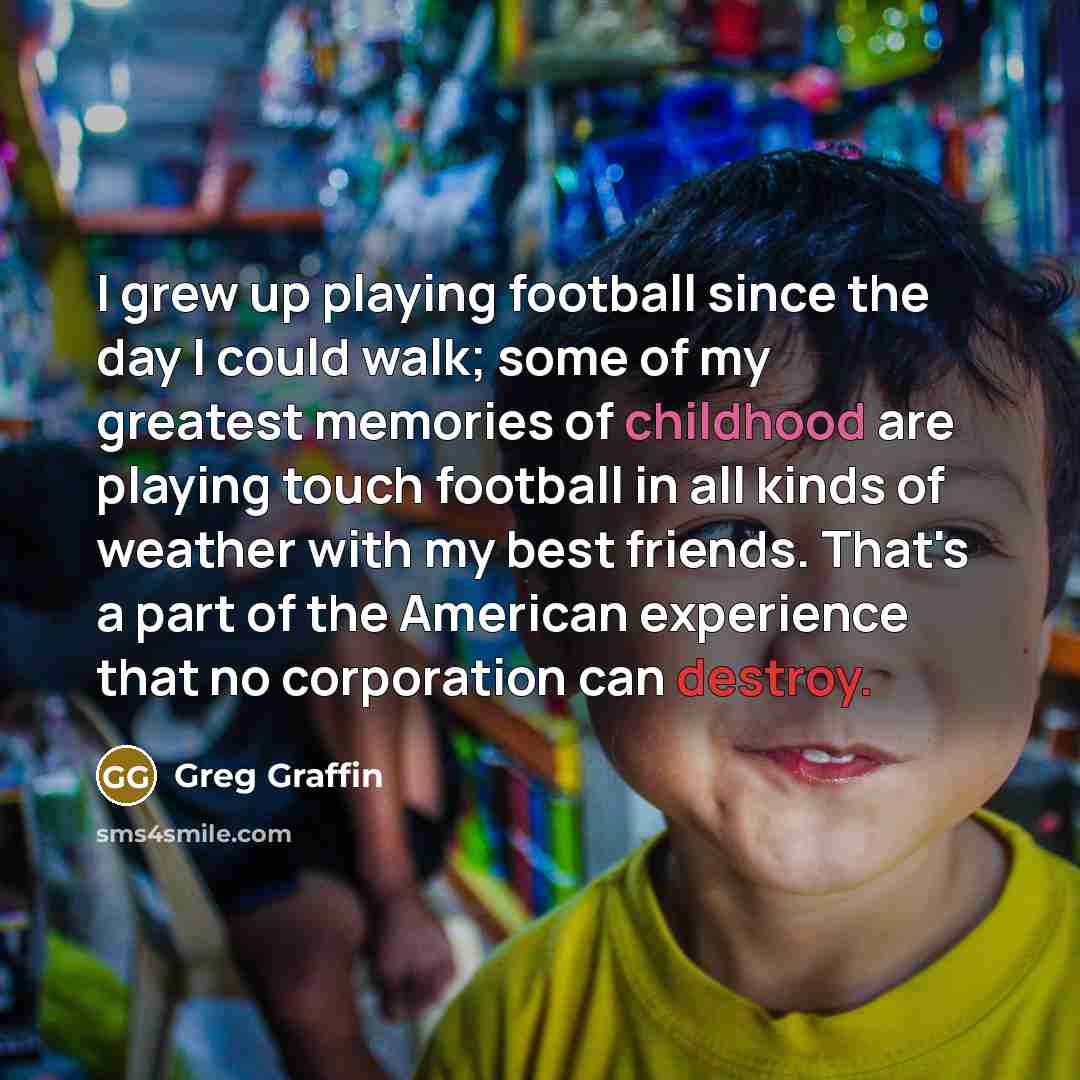 “I grew up playing football since the day I could…” quote by Greg Graffin