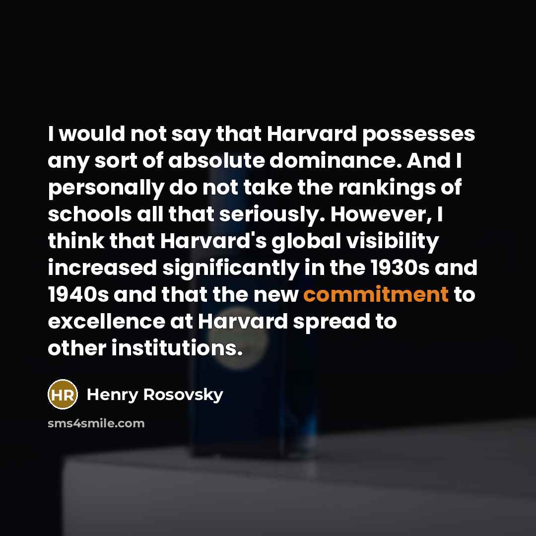 “I would not say that Harvard possesses any sort of…” quote by Henry Rosovsky