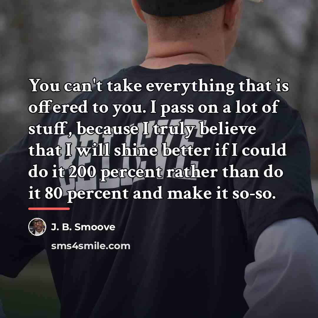 “You can't take everything that is offered to you. I…” quote by J. B. Smoove