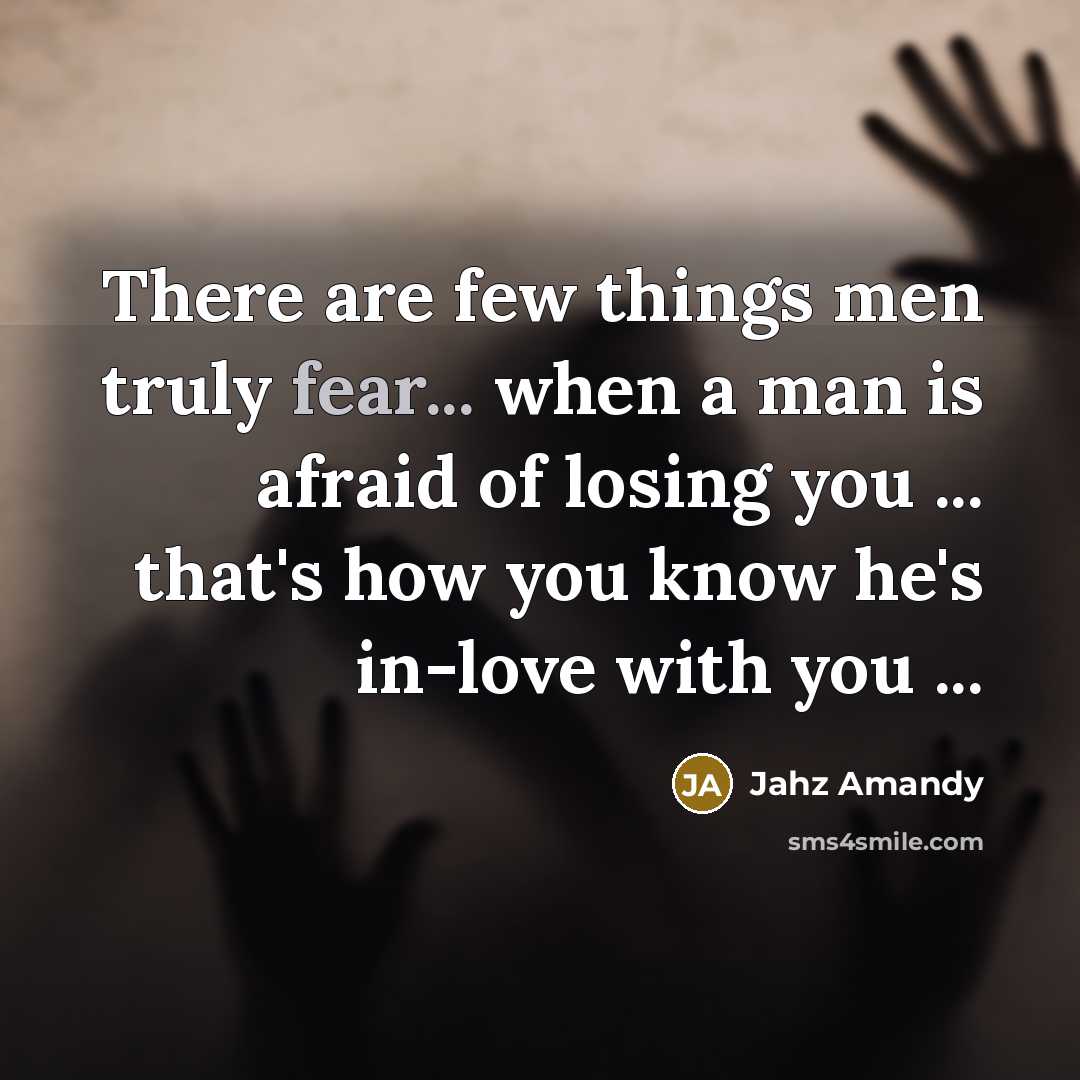 “There are few things men truly fear... when a man…” quote by Jahz Amandy