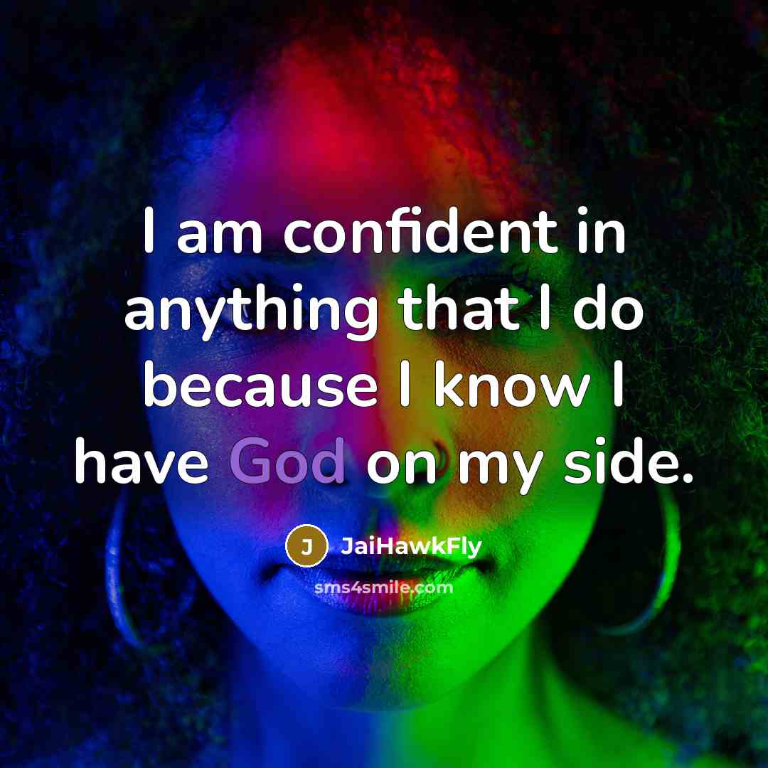 “I am confident in anything that I do because I…” quote by JaiHawkFly