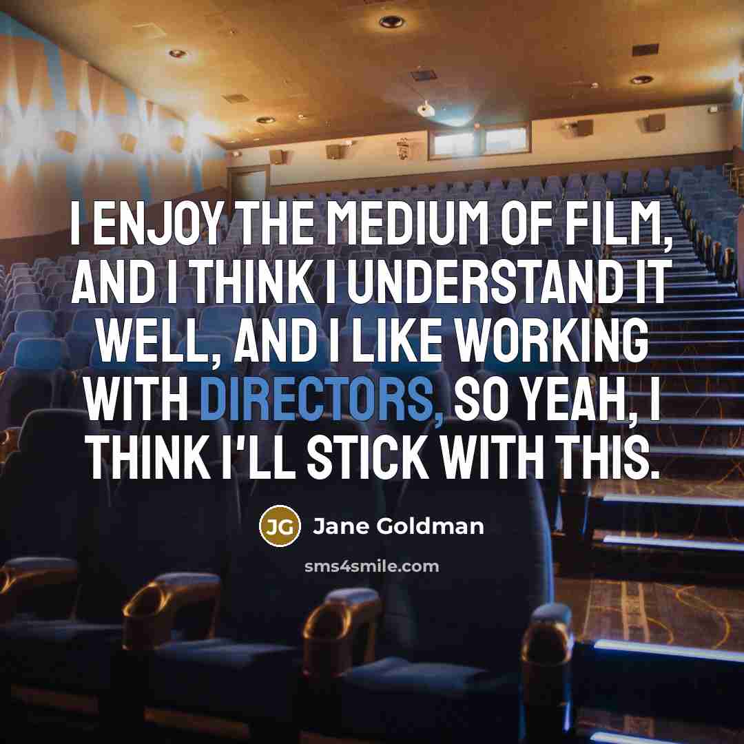 “I enjoy the medium of film, and I think I…” quote by Jane Goldman