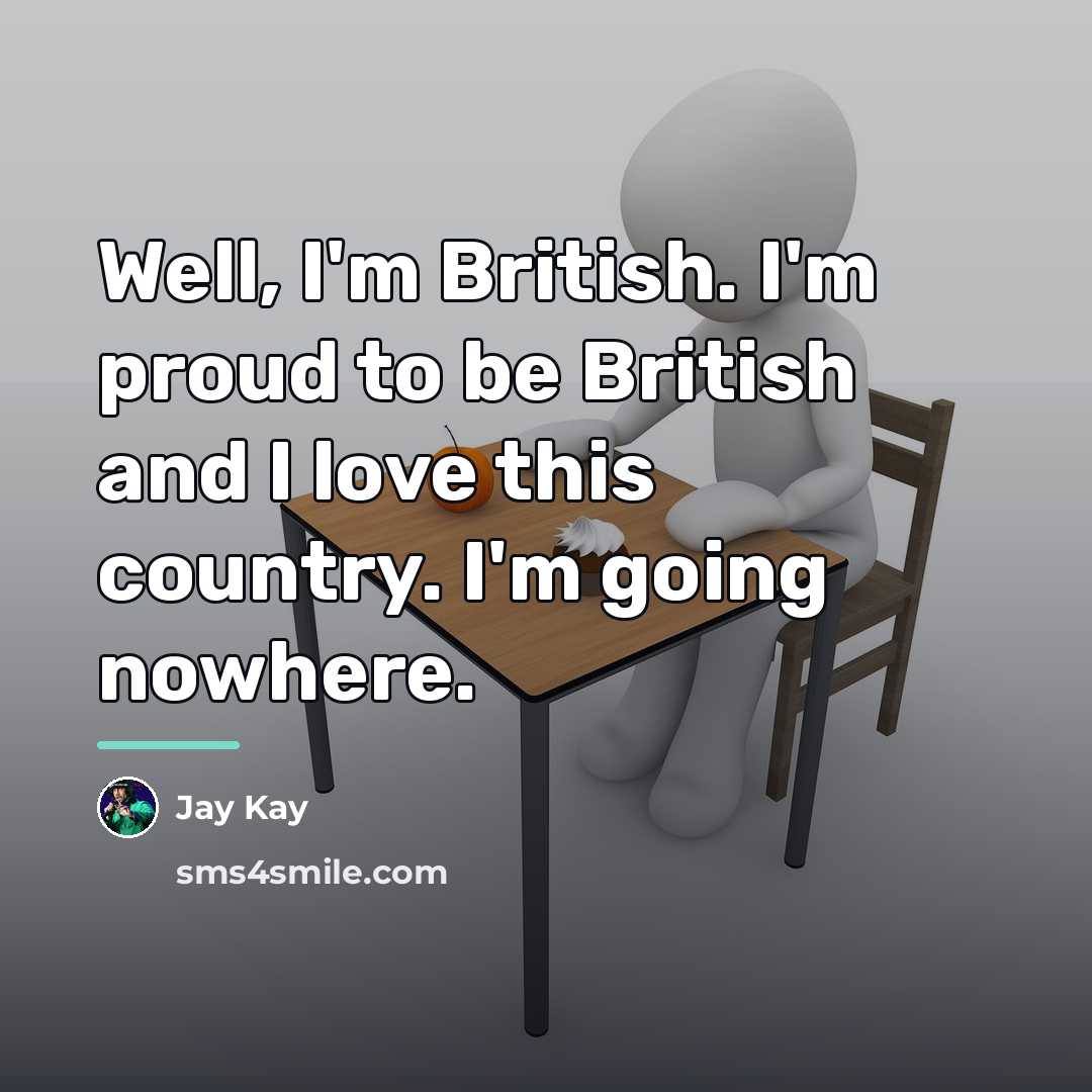 “Well, I'm British. I'm proud to be British and I…” quote by Jay Kay
