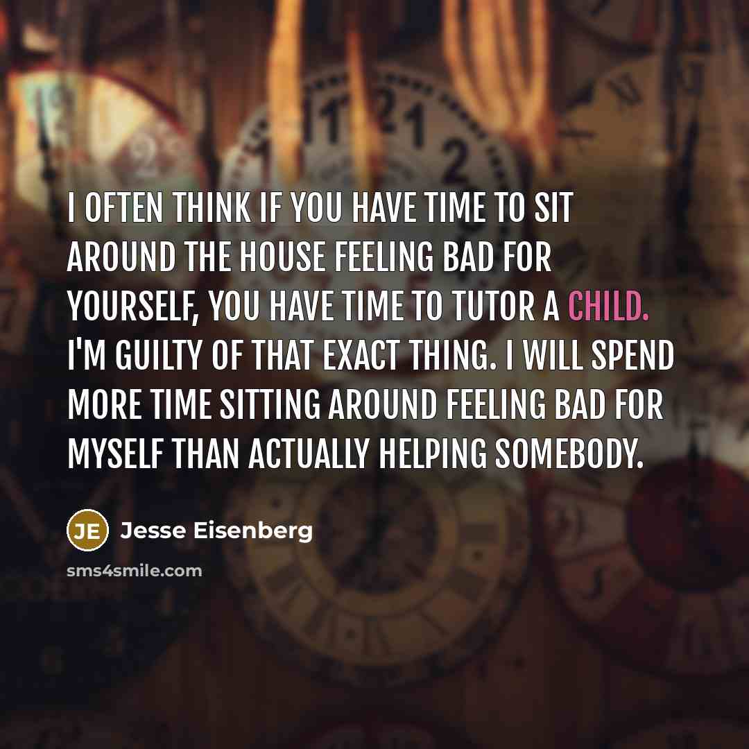 “I often think if you have time to sit around…” quote by Jesse Eisenberg