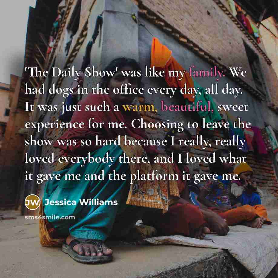 “'The Daily Show' was like my family. We had dogs…” quote by Jessica Williams