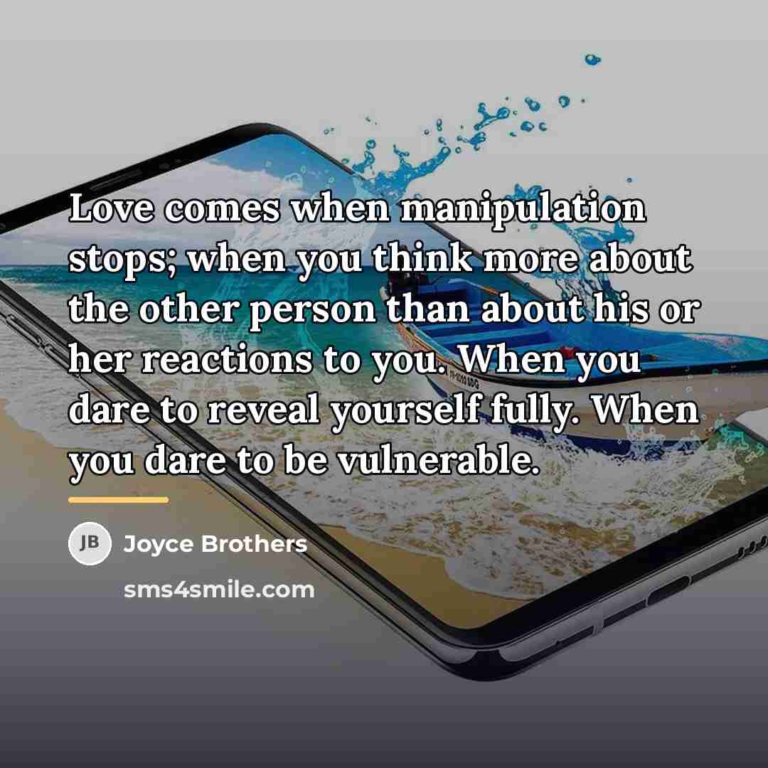 “Love comes when manipulation stops; when you think more about…” quote by Joyce Brothers